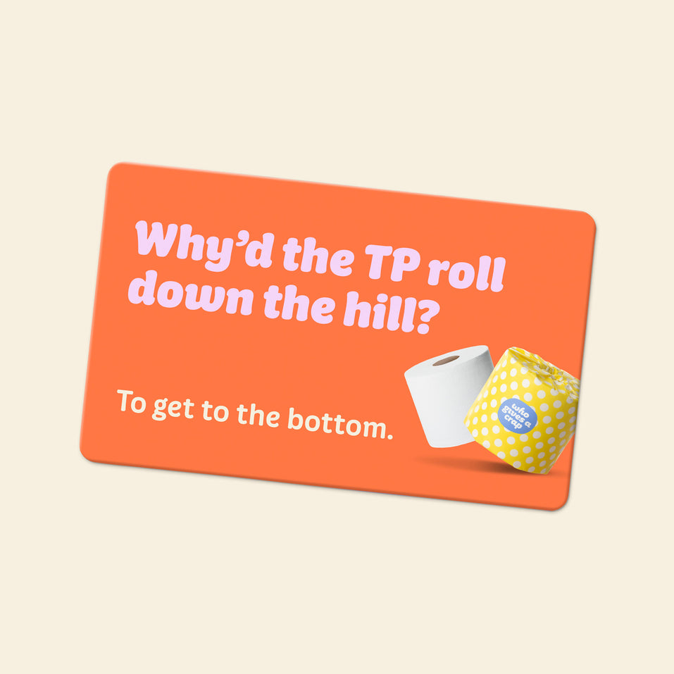 A gift card with a question “Why’d the TP roll down the hill?” and answer “To get to the bottom.” written on it.
